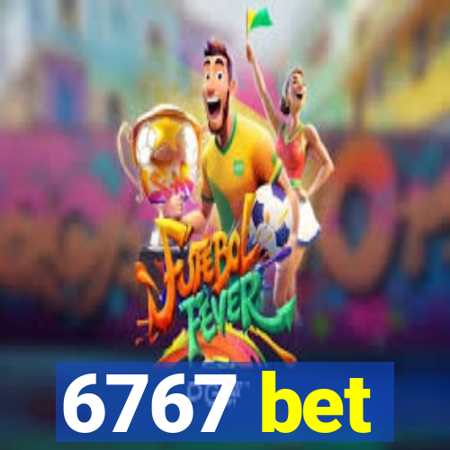 6767 bet